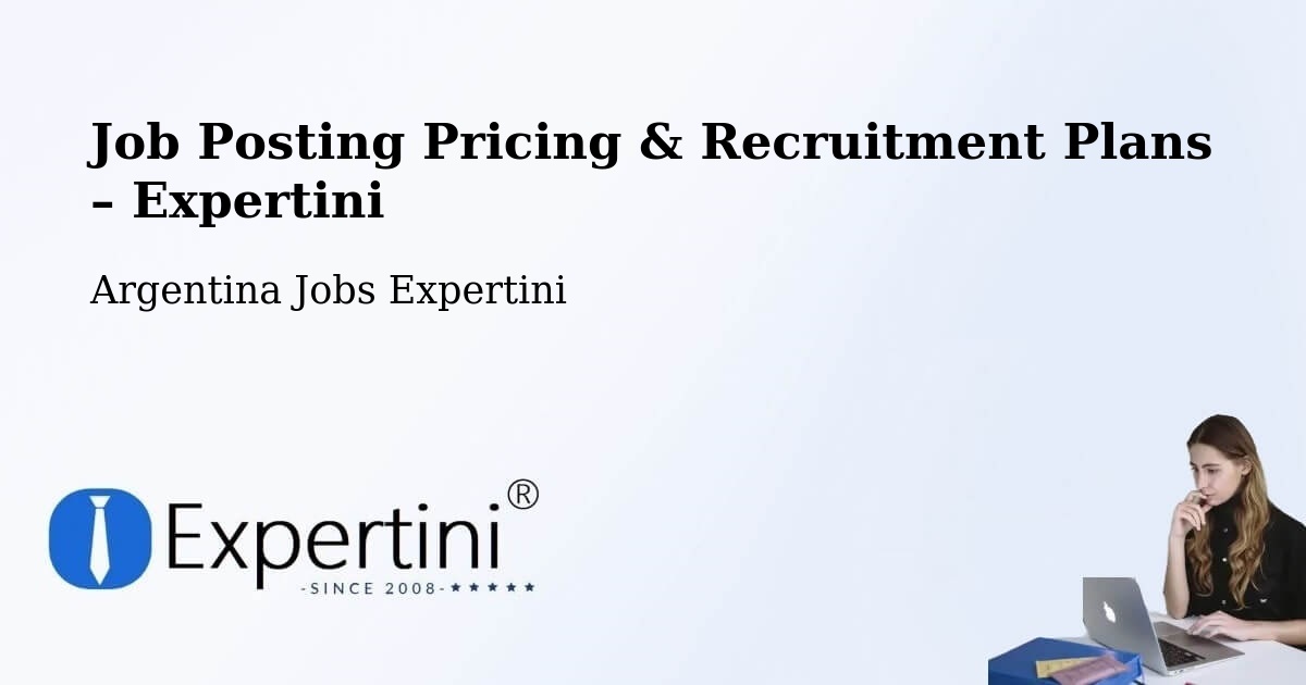 Job Posting Pricing & Recruitment Plans – San Miguel - San Miguel, Argentina Jobs Expertini
